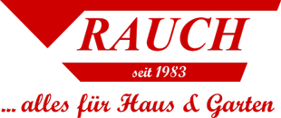 RAUCH seit 1983 ...alles für Haus & Garten